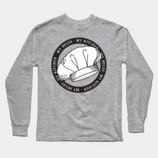 My Kitchen My Rules White Chef Hat Quote Long Sleeve T-Shirt